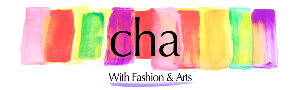 cha With Fashion & Arts